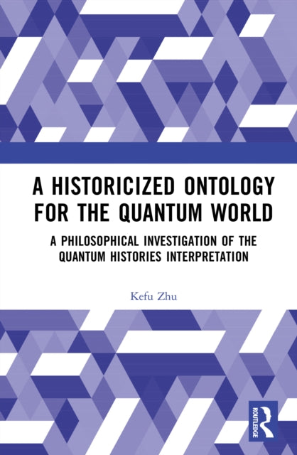 Book cover of: Historicized Ontology for the Quantum World