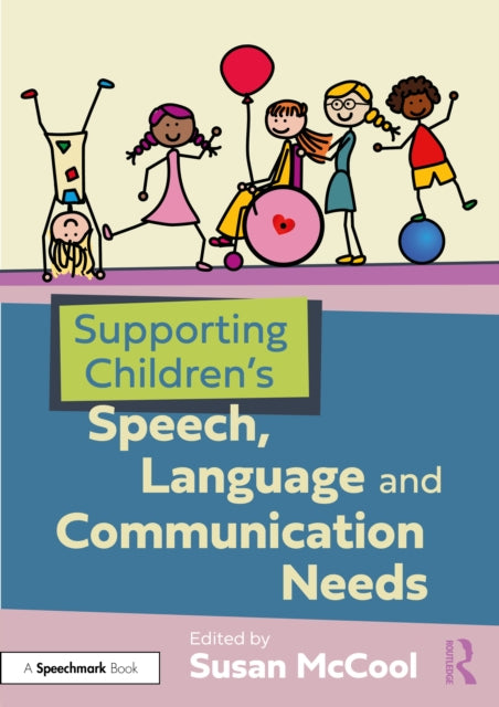 Book cover of: Supporting Children’s Speech, Language and Communication Needs