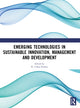 Book cover of: HANDBOOK ON EMERGING TECHNOLOGIES IN SUSTAINABLE INNOVATION, MANAGEMENT AND DEVELOPMENT