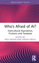 Book cover of: Who’s Afraid of AI?