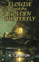 Book cover of: Elouise and the Golden Butterfly
