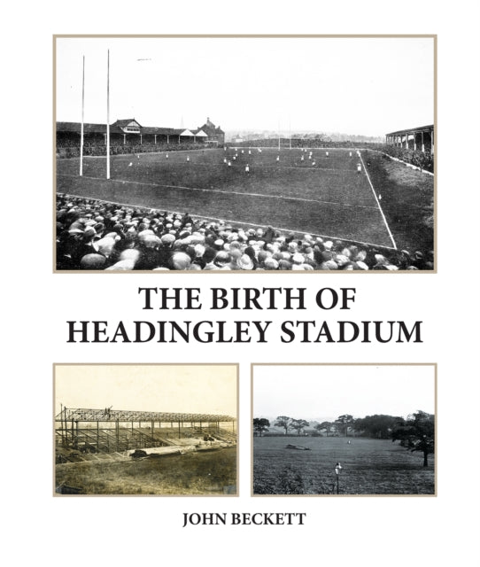 Book cover of: Birth of Headingley Stadium
