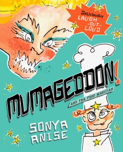 Book cover of: MUMAGEDDON! And the Food Magician. By: ANISE, SONYA