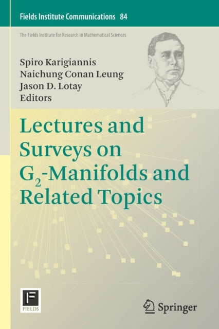 Book cover of: Lectures and Surveys on G2-Manifolds and Related Topics. By: Spiro Karigiannis