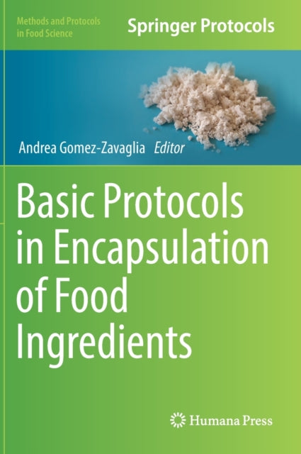 Book cover of: Basic Protocols in Encapsulation of Food Ingredients. By: Andrea Gomez-Zavaglia
