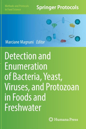 Detection and Enumeration of Bacteria, Yeast, Viruses, and Protozoan in Foods and Freshwater