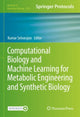 Book cover of: Computational Biology and Machine Learning for Metabolic Engineering and Synthetic Biology. By: Kumar Selvarajoo