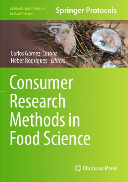 Book cover of: Consumer Research Methods in Food Science. By: Carlos Gómez-Corona
