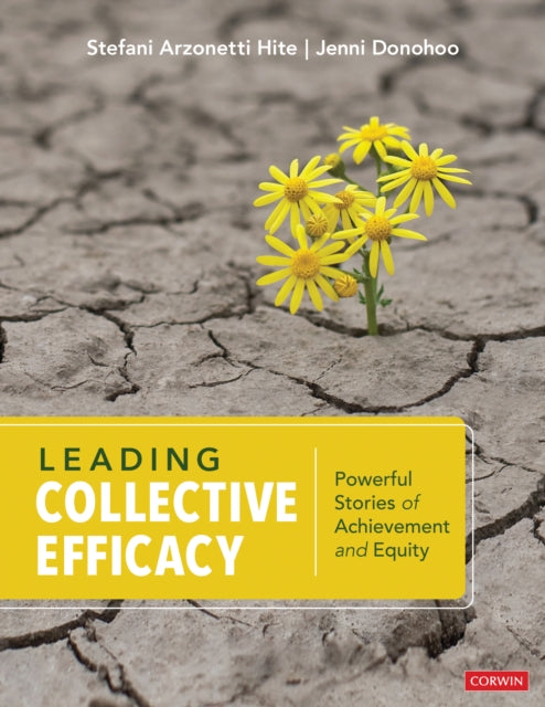 Book cover of: Leading Collective Efficacy. By: Stefani Arzonetti Hite