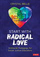 Book cover of: Start With Radical Love. By: Crystal Belle