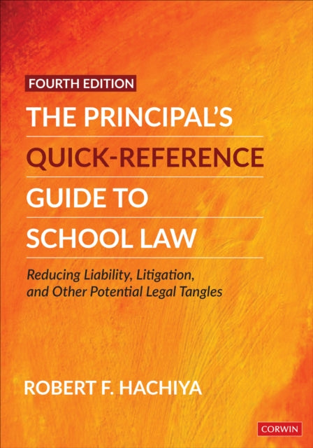 Book cover of: Principal's Quick-Reference Guide to School Law. By: Robert F. Hachiya