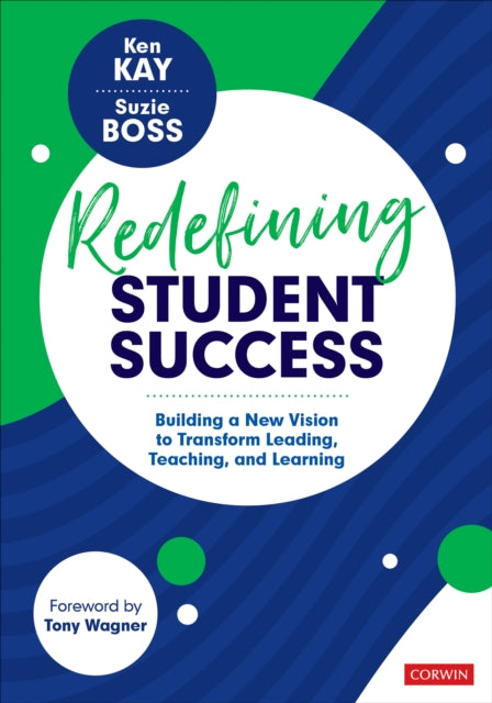 Book cover of: Redefining Student Success. By: Ken Kay