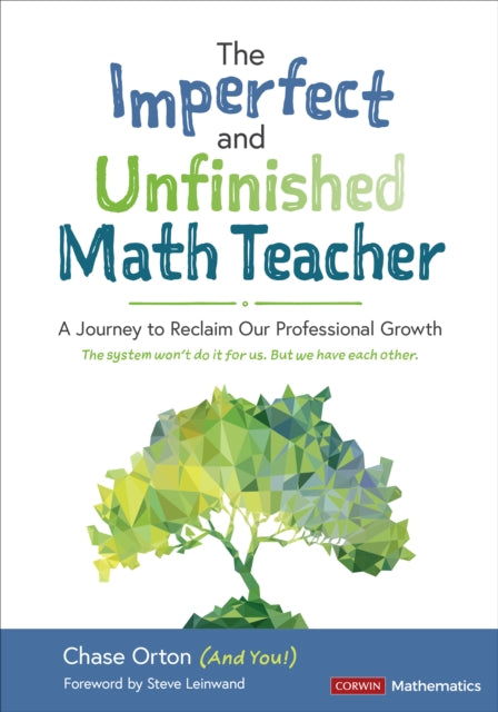 Book cover of: Imperfect and Unfinished Math Teacher [Grades K-12]. By: Chase Orton