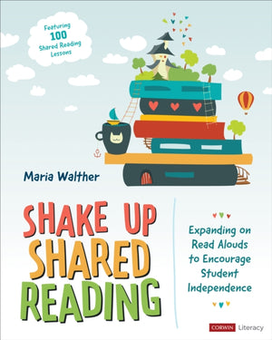 Shake Up Shared Reading, Expanding on Read Alouds to Encourage Student Independence