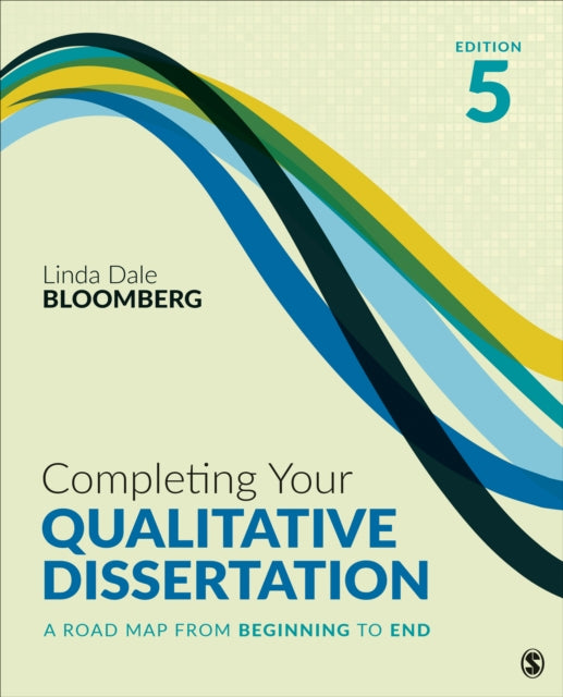 Book cover of: Completing Your Qualitative Dissertation. By: Linda Dale Bloomberg