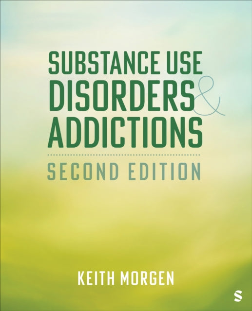 Book cover of: Substance Use Disorders and Addictions. By: Keith J. Morgen