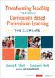 Book cover of: Transforming Teaching Through Curriculum-Based Professional Learning. By: Jim Short