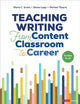 Book cover of: Teaching Writing From Content Classroom to Career, Grades 6-12. By: Maria C. Grant