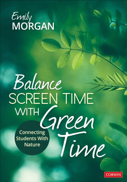Book cover of: Balance Screen Time With Green Time. By: Emily Morgan