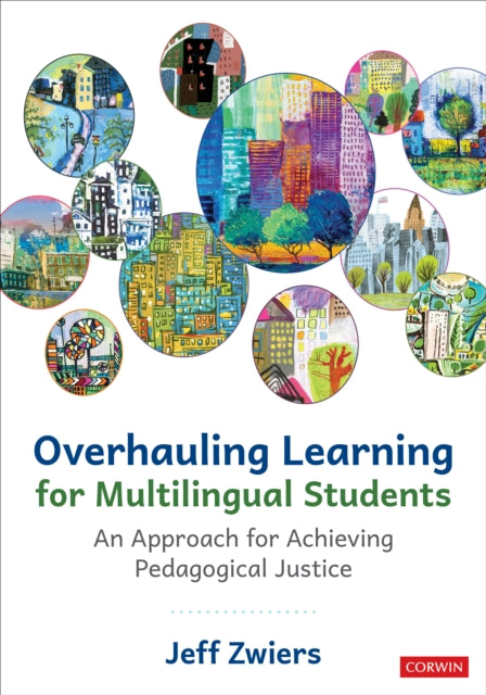 Book cover of: Overhauling Learning for Multilingual Students. By: Jeffrey Alan Zwiers