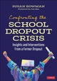 Book cover of: Confronting the School Dropout Crisis. By: Susan Bowman