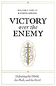 Book cover of: Victory over the Enemy. By: William F. Cook III
