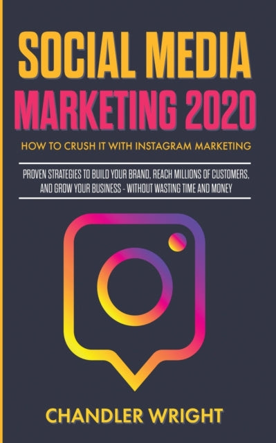 Book cover of: Social Media Marketing 2020. By: Chandler Wright