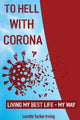 Book cover of: To Hell with Corona. By: Lorette Tucker Irving