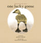 Book cover of: One Lucky Goose. By: Jessica Risse