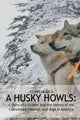 Book cover of: Husky Howls. By: Denny Abarca