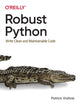 Book cover of: Robust Python. By: Patrick Viafore