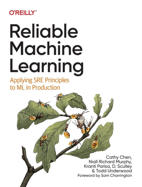 Book cover of: Reliable Machine Learning. By: Cathy Chen