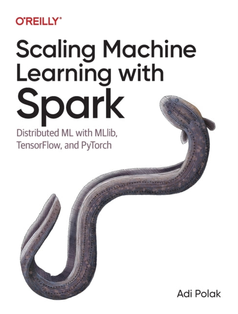 Book cover of: Scaling Machine Learning with Spark. By: Adi Polak