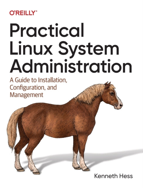Book cover of: Practical Linux System Administration. By: Ken Hess
