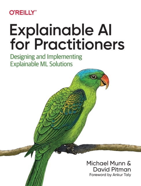 Book cover of: Explainable AI for Practitioners. By: Michael Munn