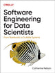 Book cover of: Software Engineering for Data Scientists. By: Catherine Nelson