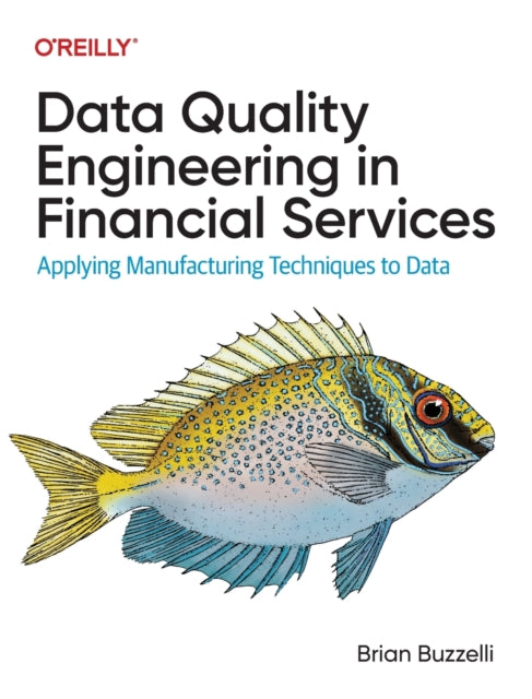Book cover of: Data Quality Engineering in Financial Services. By: Brian Buzzelli