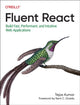 Book cover of: Fluent React. By: Tejas Kumar