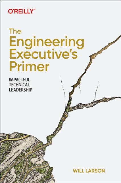 Book cover of: Engineering Executive's Primer. By: Will Larson