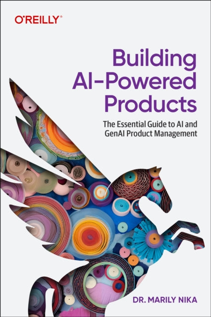 Book cover of: Building AI-Powered Products. By: Marily Nika