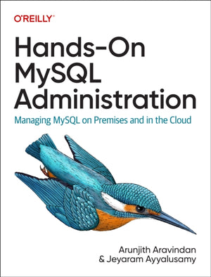 Hands-On MySQL Administration, Managing MySQL on Premises and in the Cloud
