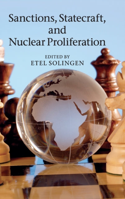 Book cover of: Sanctions, Statecraft, and Nuclear Proliferation. By: Etel Solingen