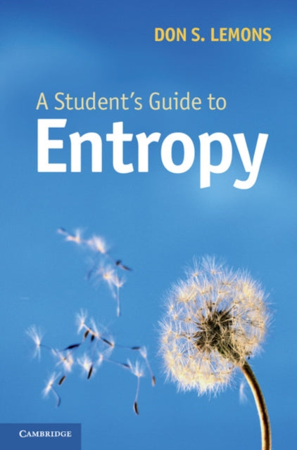 Book cover of: Student's Guide to Entropy. By: Don S. Lemons