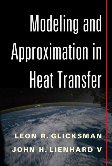 Book cover of: Modeling and Approximation in Heat Transfer. By: John Lienhard