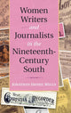 Book cover of: Women Writers and Journalists in the Nineteenth-Century South. By: Jonathan Daniel Wells