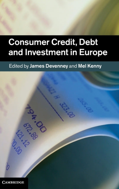 Book cover of: Consumer Credit, Debt and Investment in Europe. By: Consumer Protection in Europe: Theory and Practice (Conference) (2009 Leeds, England)