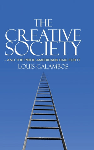 The Creative Society – and the Price Americans Paid for It