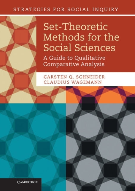 Book cover of: Set-Theoretic Methods for the Social Sciences. By: Carsten Q. Schneider