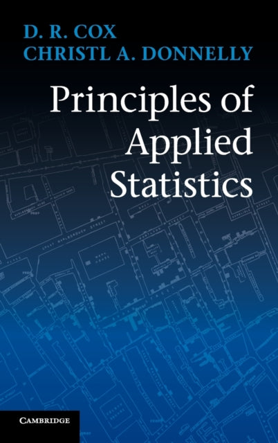 Book cover of: Principles of Applied Statistics. By: David R. Cox