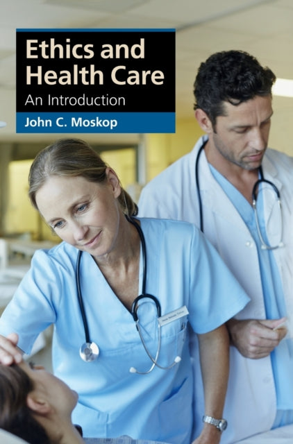 Book cover of: Ethics and Health Care. By: John C. Moskop